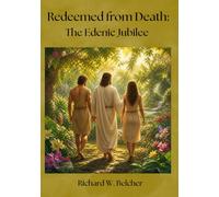 Redeemed from Death: The Edenic Jubilee