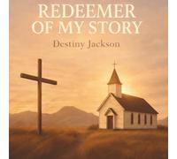 Redeemer Of My Story: A Devotional Journey of Healing, Redemption and Faith Through Scripture and Worship