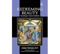 Redeeming Beauty: Soundings in Sacral Aesthetics