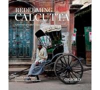 Redeeming Calcutta: A Portrait of India's Imperial Capital
