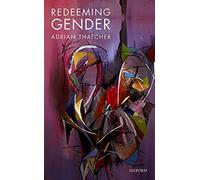 Redeeming Gender: One Sex, One Humanity, One Christ