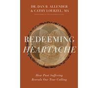 Redeeming Heartache: How Past Suffering Reveals Our True Calling