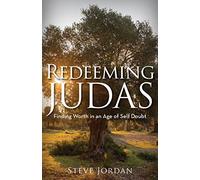 Redeeming Judas: Finding Worth in an Age of Self-Doubt