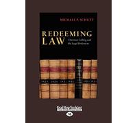 Redeeming Law: Christian Calling and the Legal Profession