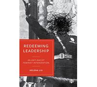 Redeeming Leadership: An Anti-Racist Feminist Intervention