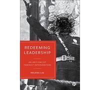 Redeeming Leadership: An Anti-Racist Feminist Intervention
