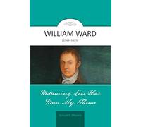 REDEEMING LOVE HAS BEEN MY THEME: THE LIFE OF WILLIAM WARD (Evangelical Lives)