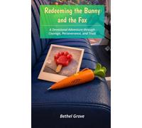 Redeeming the Bunny and the Fox: A Devotional Adventure through Courage, Perseverance, and Trust (Redeeming the Movies)