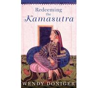 Redeeming the Kamasutra by Doniger, Wendy (Mircea Eliade Distinguished Service P