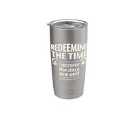 Redeeming the Time Because the Days are Evil, Ephesians 5:16 Stainless Steel Insulated Tumbler