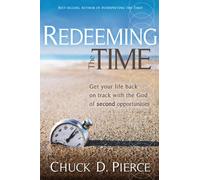 Redeeming The Time: Get your life back on track with the God of second opportunities