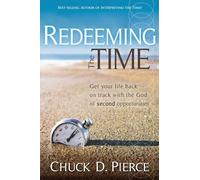REDEEMING THE TIME: Get Your Life Back on Track with the God of Second Opportunities