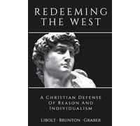 Redeeming the West: A Christian Defense of Reason and Individualism