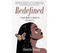 Redefined: A Single Mother's Journey to Wholeness