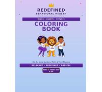 Redefined Coloring Book: Positive Mental Health, Mindfulness, and Wellness Activities for Children Ages 5+ (Redefined Wellness Collection)
