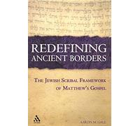 Redefining Ancient Borders: The Jewish Scribal Framework of Matthew's Gospel