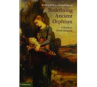 Redefining Ancient Orphism: A Study in Greek Religion