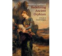 Redefining Ancient Orphism: A Study in Greek Religion