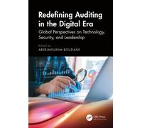 Redefining Auditing in the Digital Era : Global Perspectives on Technology, Security, and Leadership