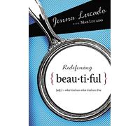 Redefining Beautiful: What God Sees When God Sees You