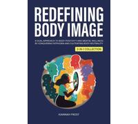 Redefining Body Image: A Dual Approach to Body Positivity and Mental Wellness by Conquering Fatphobia and Cultivating Body Neutrality (2-in-1 Collection) (Breaking Stereotypes)