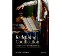 Redefining Codification – A Comparative History of Civil, Commercial, and Procedural Codes