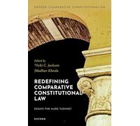 Redefining Comparative Constitutional Law: Essays for Mark Tushnet (Oxford Comparative Constitutionalism)