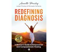 Redefining Diagnosis: A Woman’s Guide to Empowered and Passionate Healing