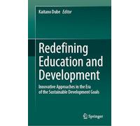 Redefining Education and Development: Innovative Approaches in the Era of the Sustainable Development Goals