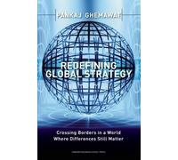 Redefining Global Strategy ,Crossing Borders in A World Where Differences Still Matter 2007 publication
