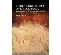 Redefining Heresy and Tolerance: Governance of Muslims and Christians in the Qing Empire before 1864