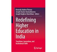 Redefining Higher Education in India: Transitions, Innovations, and Institutional Shifts