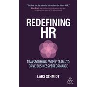 Redefining HR : Transforming People Teams to Drive Business Performance