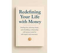 Redefining Life with Money: A Journey from Survival to Self Trust