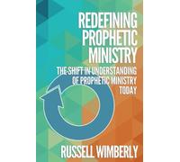 Redefining Prophetic Ministry: The Shift in Understanding of Prophetic Ministry Today