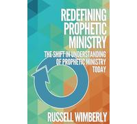 Redefining Prophetic Ministry: The Shift in Understanding of Prophetic Ministry Today