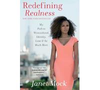 Redefining Realness: My Path to Womanhood, Identity, Love & So Much More