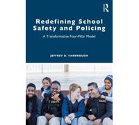 Redefining School Safety and Policing : A Transformative Four-Pillar Model