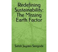 Redefining Sustainability: The Missing Earth Factor