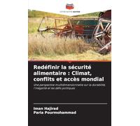 Redéfinir la sécurité alimentaire: Climat, conflits et accès mondial