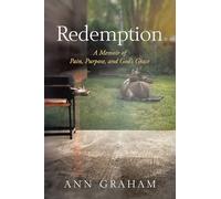 Redemption: A Memoir of Pain, Purpose, and God's Grace