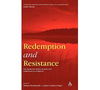 Redemption and Resistance: The Messianic Hopes of Jews and Christians in Antiquity