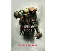 Redemption at Hacksaw Ridge: The Gripping Story That Inspired the Movie
