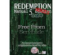 Redemption Manual 5.0 Series - Book 1: Free From Servitude: Volume 1