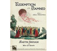 Redemption of the Damned: Vol. 1: Aerial Phenomena, a Centennial Re-Ev