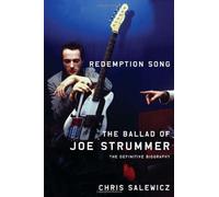 Redemption Song: The Ballad of Joe Strummer 1st edition by Salewicz, Chris (2007) Hardcover