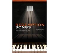 Redemption Songs: A Year in the Life of a Community Prison Choir