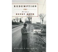 Redemption: The Life of Henry Roth