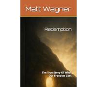 Redemption: The True Story Of What Our Freedom Cost