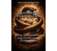 REDEMPTION THROUGH SIN: From Sabbateanism and Frankism to Global Elites